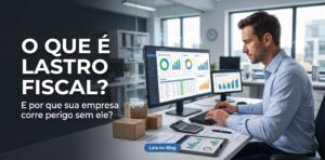 Guia Definitivo: O que é Lastro Fiscal e Por que Sua Empresa Corre Perigo sem Ele